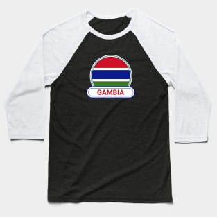 The Gambia Country Badge - The Gambia Flag Baseball T-Shirt